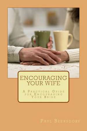 Encouraging Your Wife de Paul Beersdorf