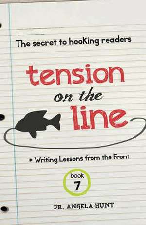 Tension on the Line de Angela Hunt