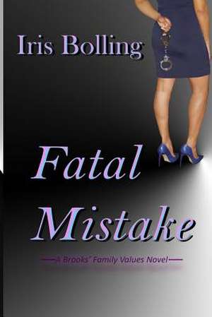 Fatal Mistake de Iris Bolling