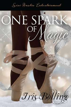 One Spark of Magic de Iris Bolling