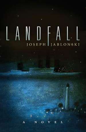 Landfall de Joseph Jablonski