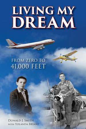 Living My Dream de Donald J. Smith