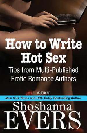 How to Write Hot Sex de Shoshanna Evers