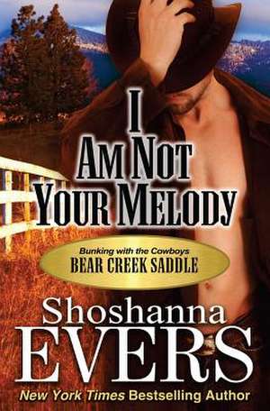 I Am Not Your Melody de Shoshanna Evers