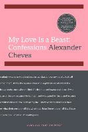 My Love Is a Beast: Confessions de Alexander Cheves