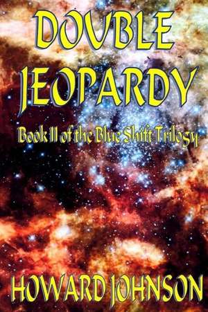 Double Jeopardy: Blue Shift II de Howard Johnson