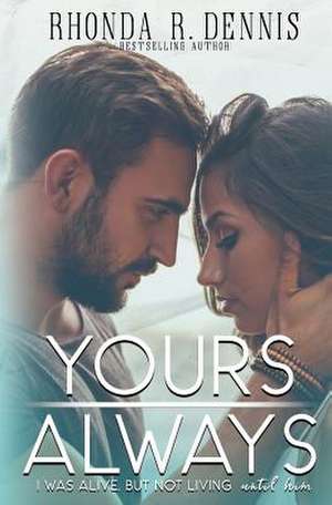 Yours Always de Rhonda R. Dennis