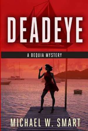 Deadeye de Michael W. Smart