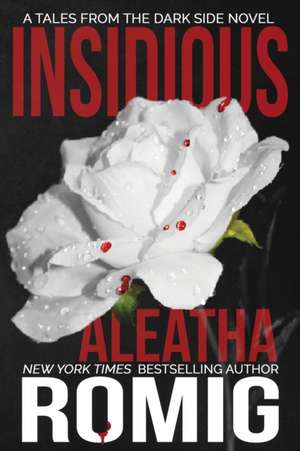 Insidious de Aleatha Romig