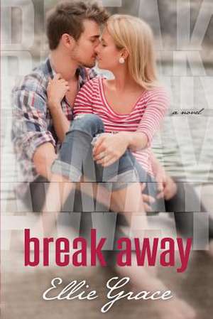 Break Away de Ellie Grace