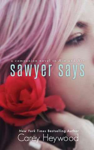 Sawyer Says de Carey Heywood