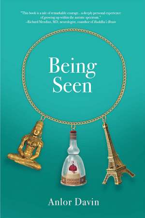 Being Seen: Memoir of an Autistic Mother, Immigrant, And Zen Student de Anlor Davin