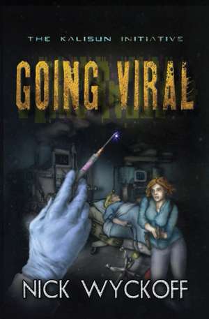 Going Viral de Nick Wyckoff