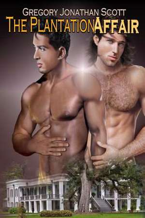 The Plantation Affair de Gregory Jonathan Scott