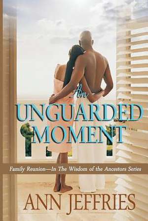 An Unguarded Moment de Ann Jeffries