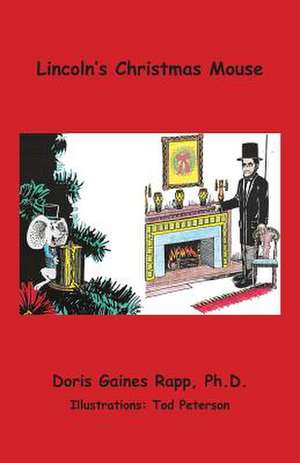 Lincoln's Chistmas Mouse de Doris Gaines Rapp