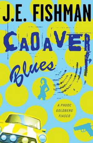 Cadaver Blues de J. E. Fishman