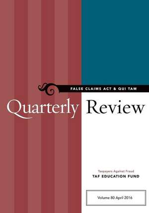 False Claims ACT & Qui Tam Quarterly Review de Taxpayers Against Fr Taf Education Fund