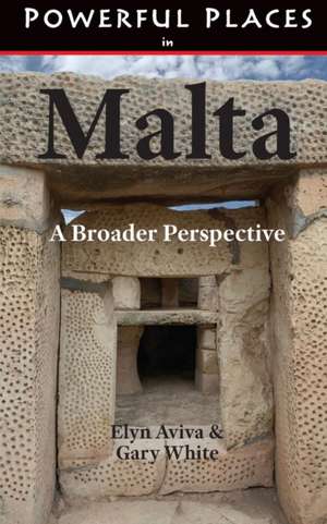 Powerful Places in Malta de Elyn Aviva