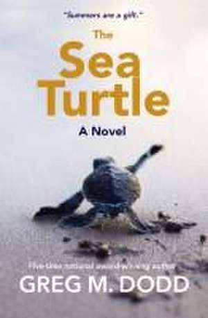 The Sea Turtle de Greg M. Dodd