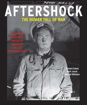 Aftershock: The Human Toll of War de Richard Cahan