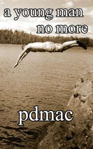 A Young Man No More de Pdmac