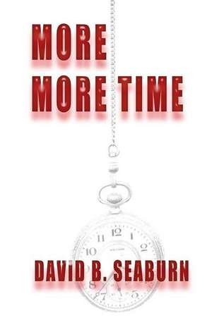 More More Time de David B. Seaburn