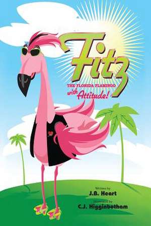 Fitz the Florida Flamingo with Attitude de Jb Heart