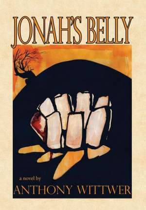 Jonah's Belly de Anthony Wittwer