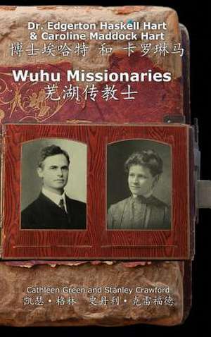 Wuhu Missionaries de Caroline Maddock Hart