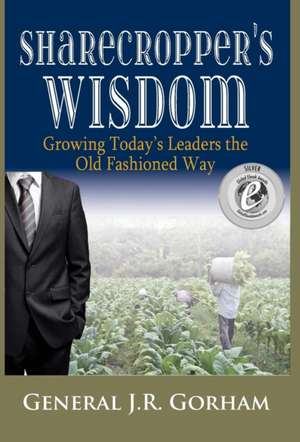 Sharecropper's Wisdom de General Jr Gorham