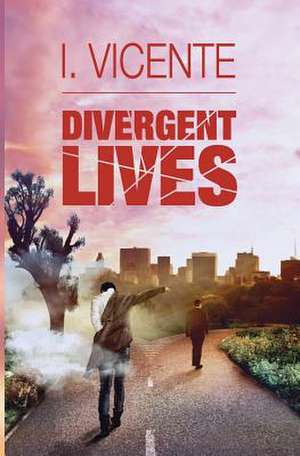 Divergent Lives de I. Vicente