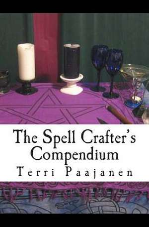 The Spell Crafter's Compendium de Terri Paajanen