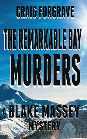 The Remarkable Bay Murders