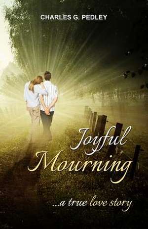 Joyful Mourning de MR Charles G. Pedley