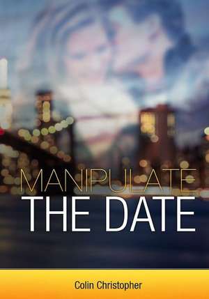 Manipulate the Date de Colin Christopher