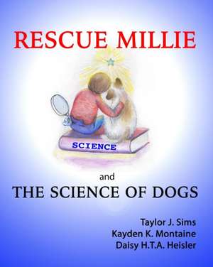 Rescue Millie: and THE SCIENCE OF DOGS de Taylor J. Sims