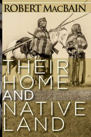 Their Home and Native Land de Robert MacBain