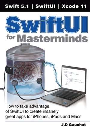 SwiftUI for Masterminds de J. D Gauchat