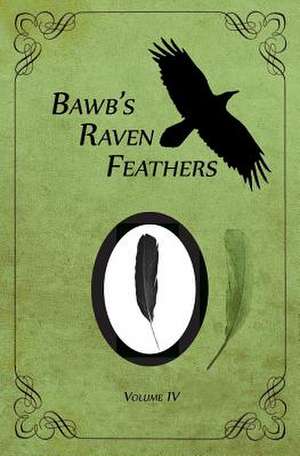 BawB's Raven Feathers Volume IV de Robert Chomany