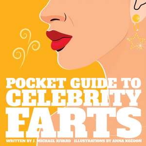 Pocket Guide to Celebrity Farts de Jonathan Rivard