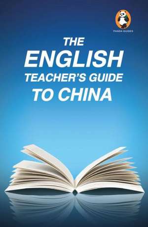 The English Teacher's Guide to China de Aaron Fox-Lerner