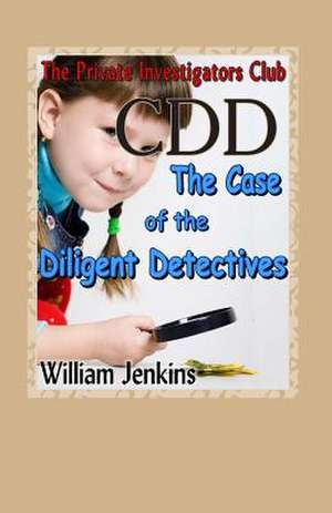 The Case of the Diligent Detectives de MR William Jenkins