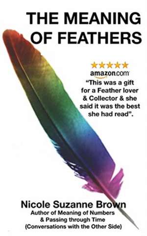 The Meaning of Feathers de Nicole Suzanne Brown