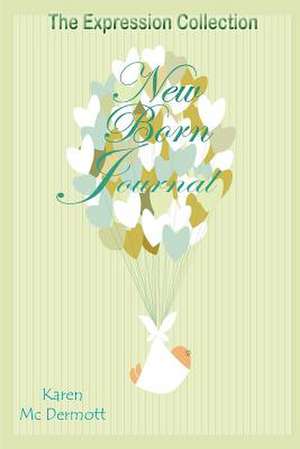 New Born Journal de Karen MC Dermott