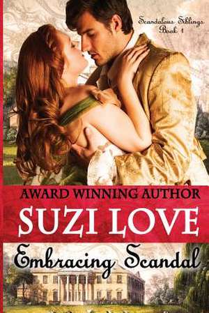 Embracing Scandal de Suzi Love