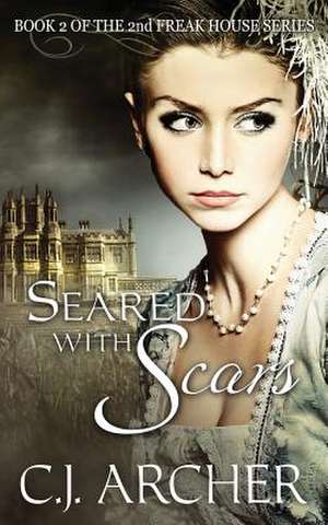 Seared with Scars de C. J. Archer