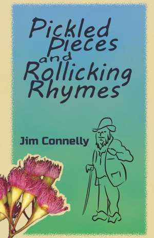 Pickled Pieces and Rollicking Rhymes de Jim Connelly