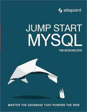 Jump Start MySQL de Timothy Boronczyk