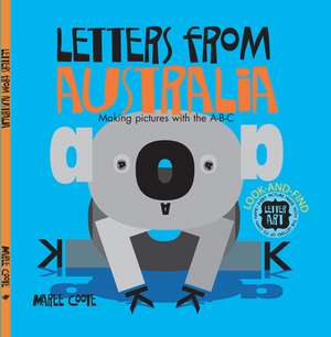 Letters from Australia: Making Pictures with the A-B-C de Maree G. Coote